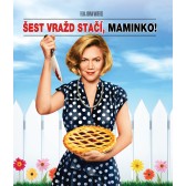 Šest vražd stačí, maminko!