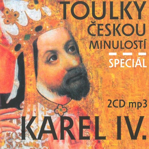 Toulky českou minulostí - Speciál Karel IV. (2x CD) - MP3-CD