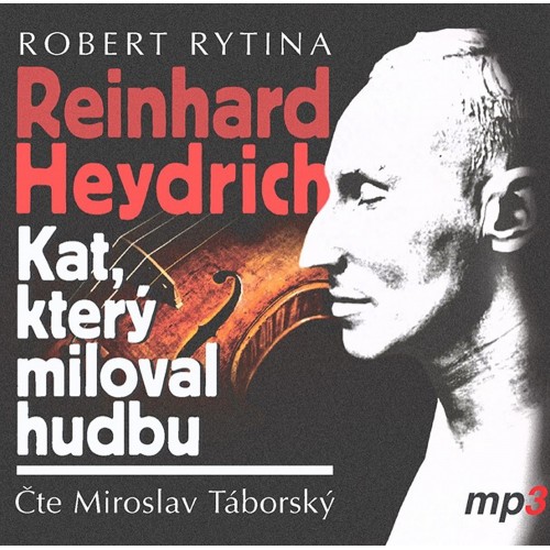 Reinhard Heydrich - Kat, který miloval hudbu - MP3-CD