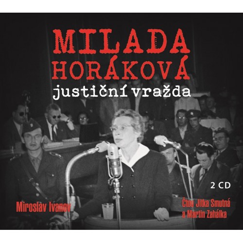 Milada Horáková: Justiční vražda (2x CD)