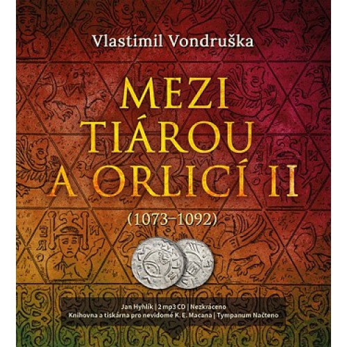 Mezi tiárou a orlicí II. (Příběh prvního českého krále Vratislava I.) (2x CD) - MP3-CD