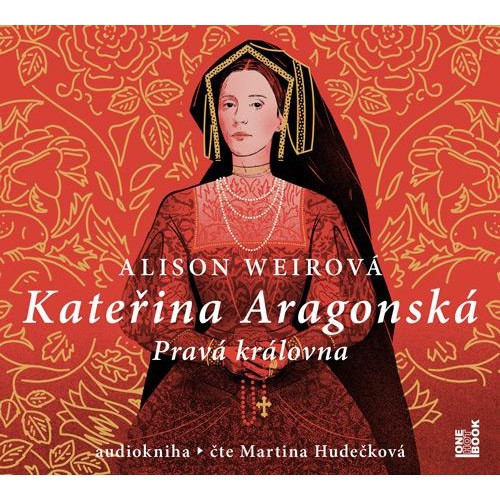 Kateřina Aragonská: Pravá královna (3x CD)
