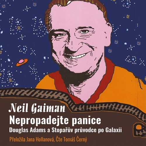 Nepropadejte panice - Douglas Adams a Stopařův průvodce po Galaxii - CD MP3