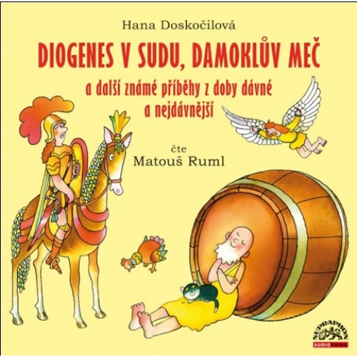 Diogenes v sudu, Damoklův meč a další známé příběhy z doby dávné a nejdávnější - CD MP3