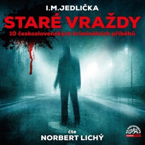 Staré vraždy (10 československých kriminálních příběhů) - CD MP3